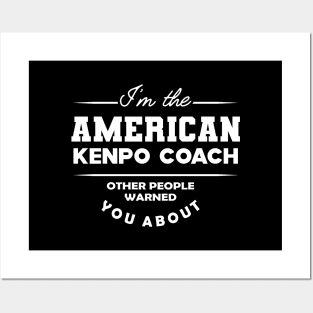 American Kenpo Coach - Other people warned you about Posters and Art